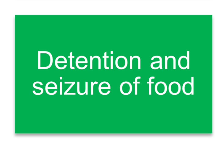 Detention and seizure of food